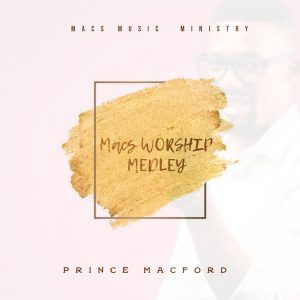 Prince Macford Macs worship medley