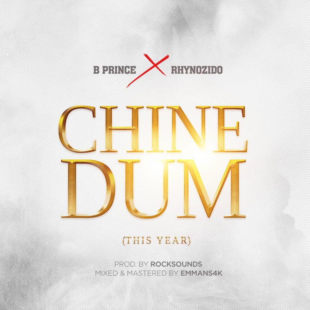 MUSIC: B Prince x Rhynozido - Chinedum (This Year)