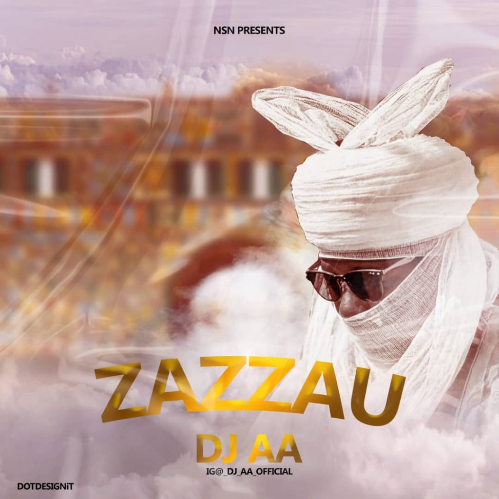 MUSIC: Dj AA - Zazzau