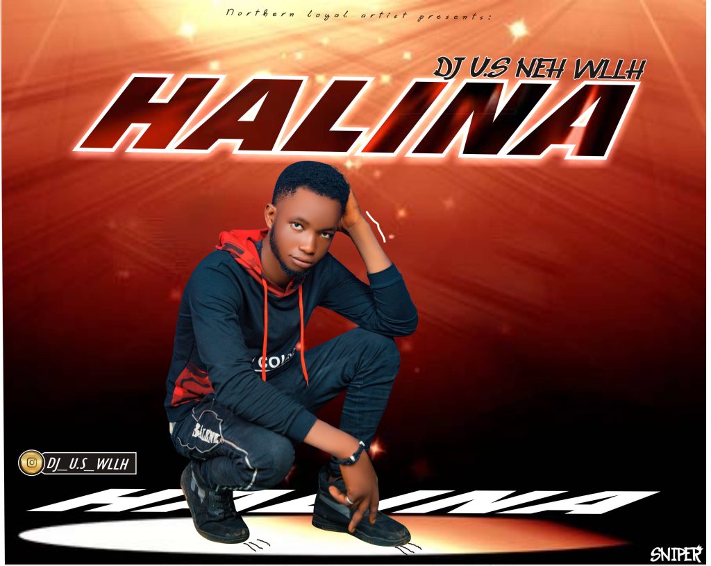 MUSIC: Dj U.S Neh Wllh - Halina