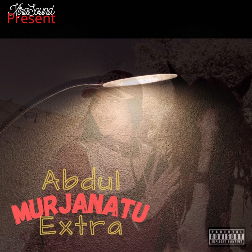 MUSIC: Abdul Extra - Murjanatu 