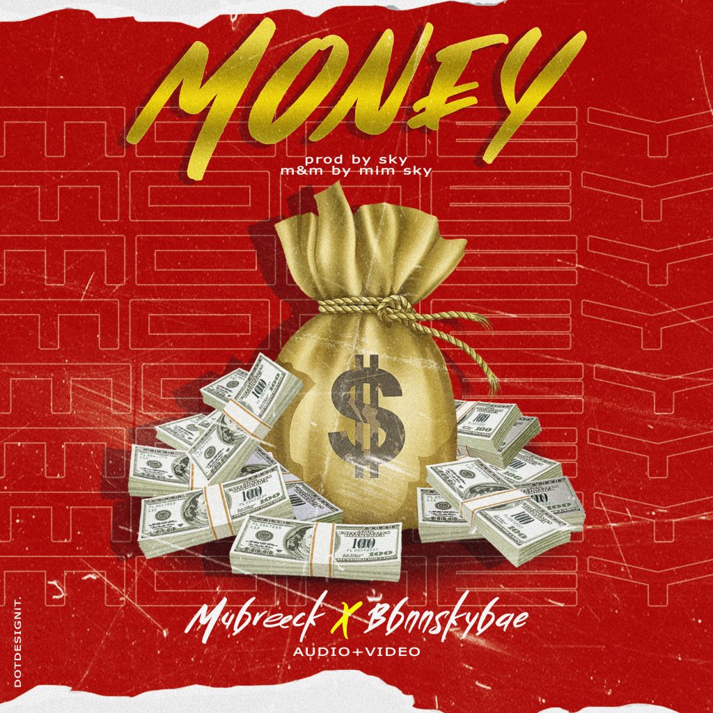 MUSIC: Mubreeck x BBNN Skybae - Money 