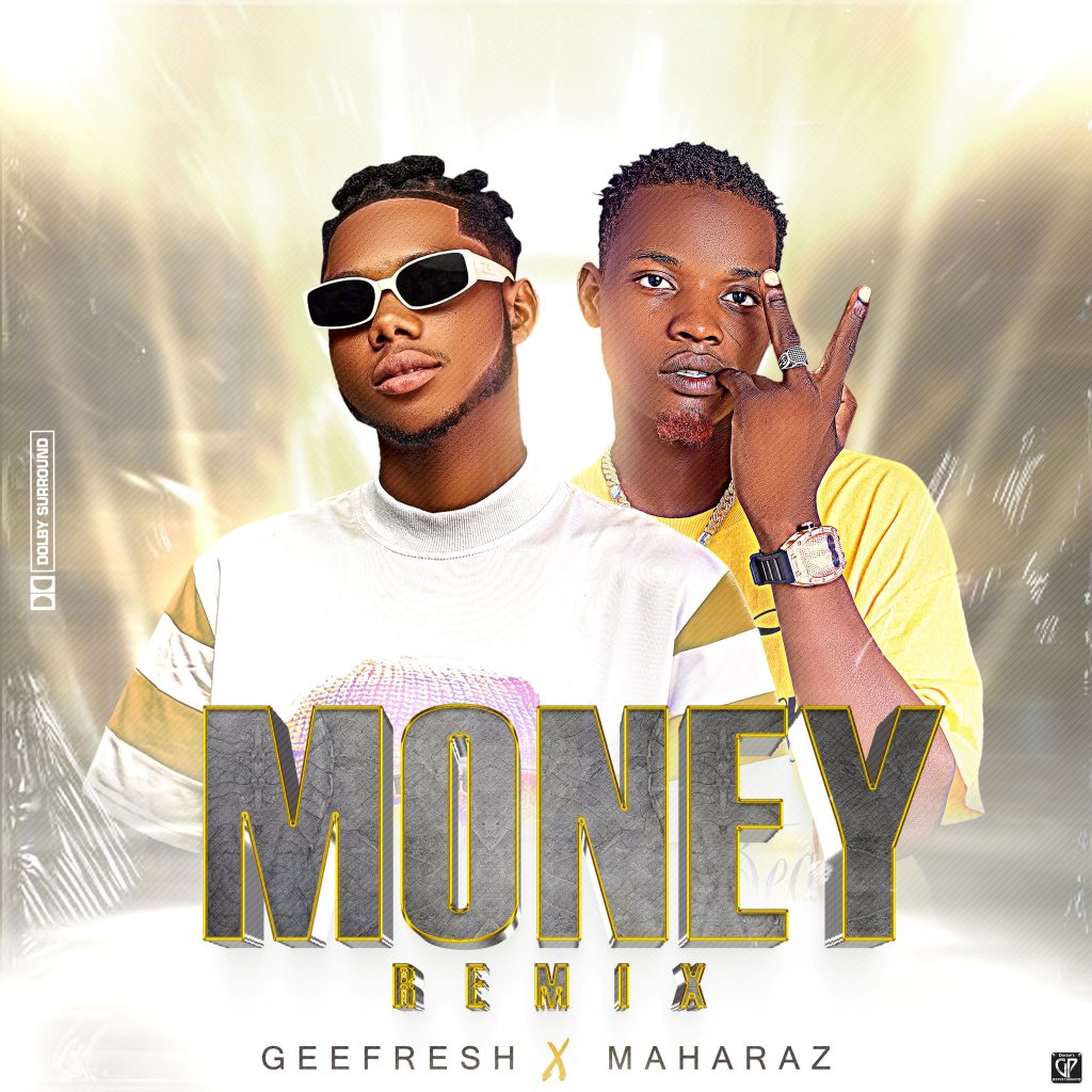 MUSIC: Unique Geefresh Ft. Maharaz - Money (Remix)