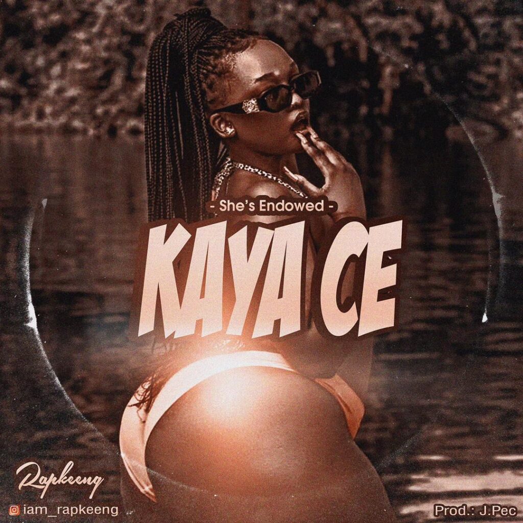 MUSIC: Rapkeeng - Kaya Ce 