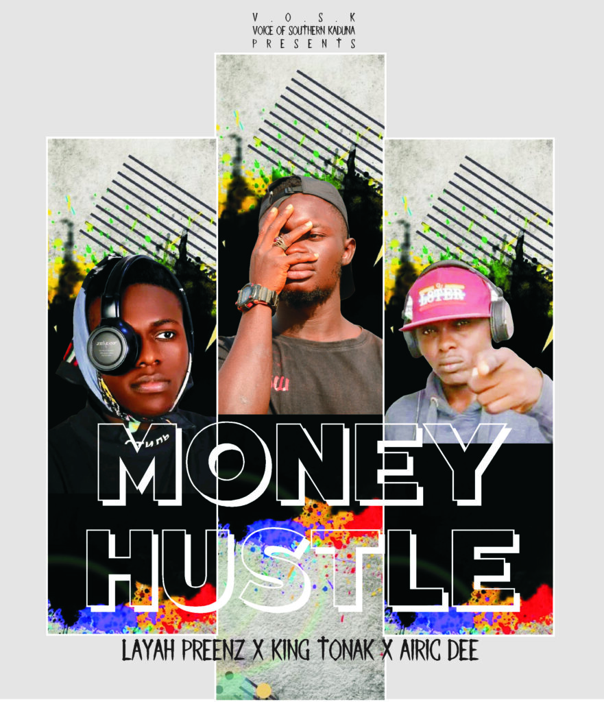 MUSIC:  Layah Preenz Ft. King Tonak x Airic Dee - Money (Hustle)