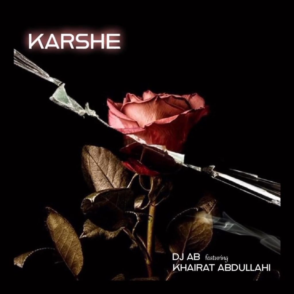 MUSIC: Dj AB Ft. Khairat Abdullahi - Karshe