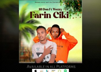 MUSIC: SB Don Ft. Wezzy – Farin Ciki