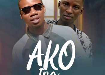 MUSIC: Fresh Man x Bafu – Ako Ina