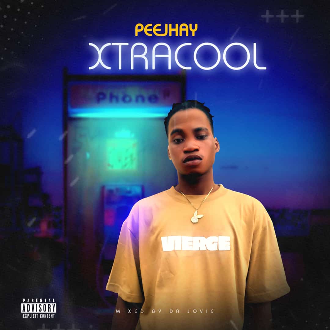 MUSIC: Peejhay - Xtracool 