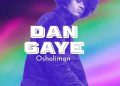 VIDEO: OsholiMan – Dan Gaye