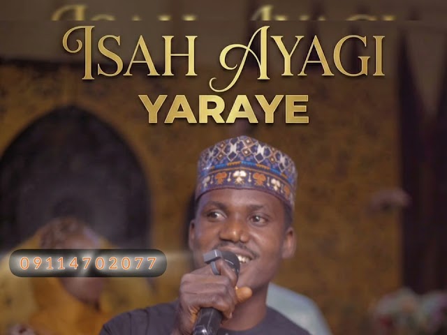 Isah Ayagi – Yaraye Isah Ayagi Yaraye