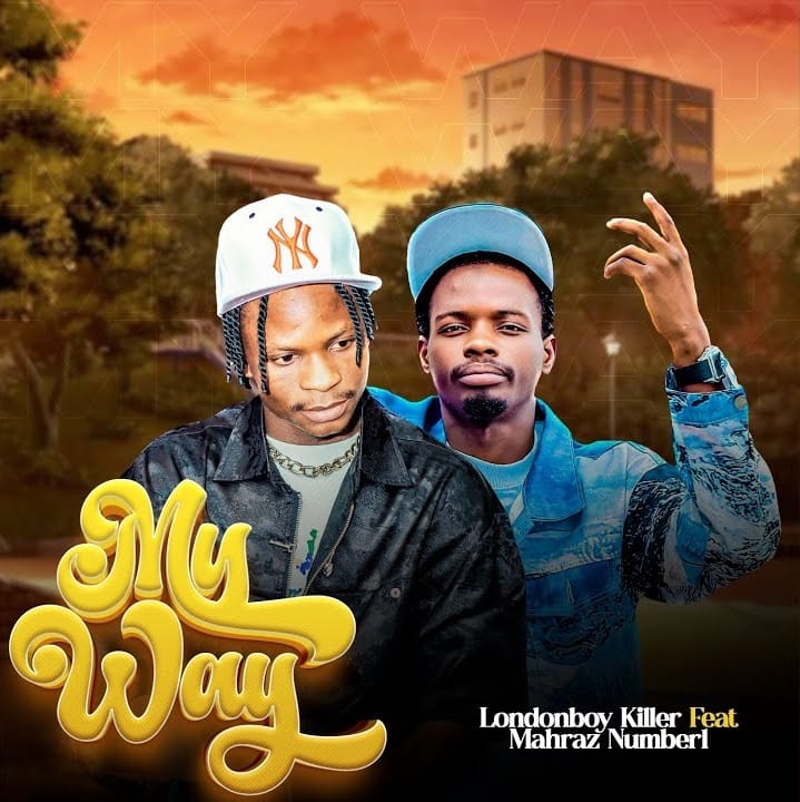 Londonboykiller – My Way Ft. Mahraz Number 1 Londonboykiller My Way Ft. Mahraz Number 1
