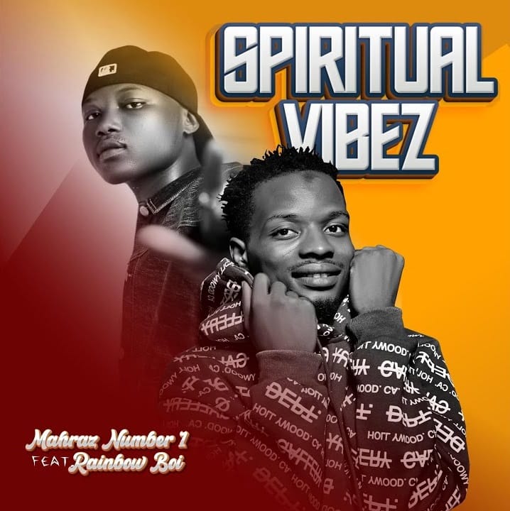 Mahraz Number 1 – Spiritual Vibez Ft. Rainbow Boi Mahraz Number 1 Spiritual Vibez Ft. Rainbow Boi