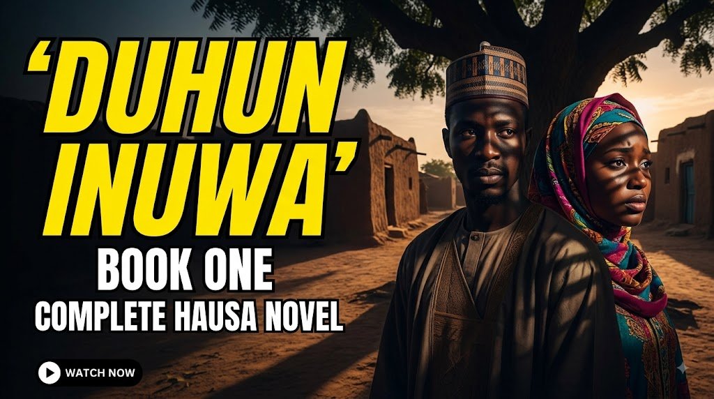 Duhun Inuwa Book One Complete Hausa Novel