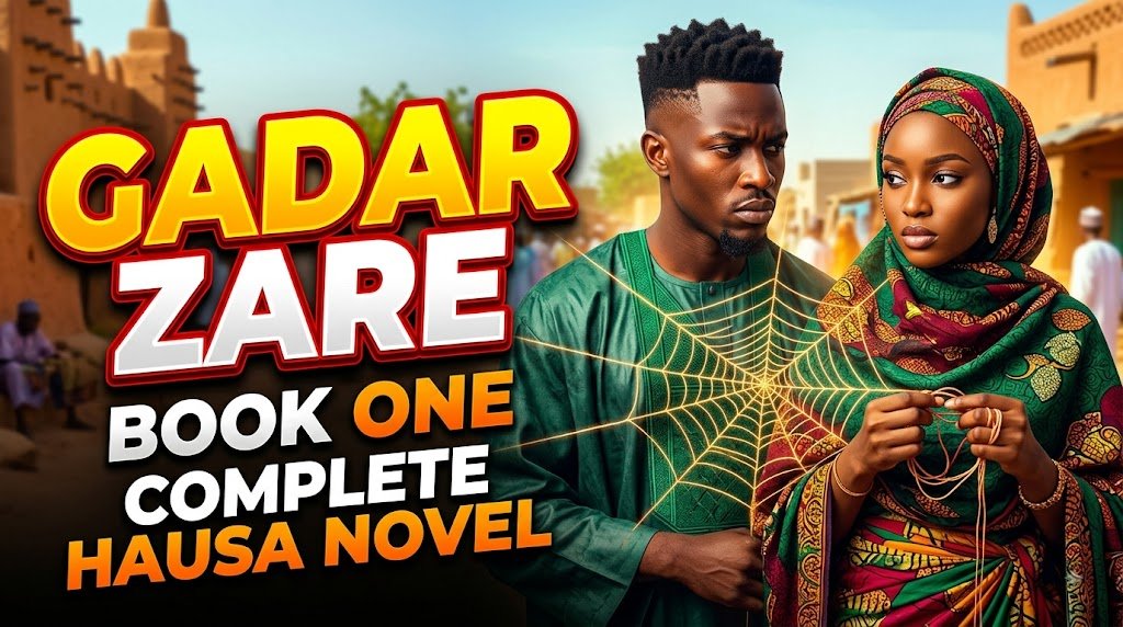 Gadar Zare Book One Complete Hausa Novel